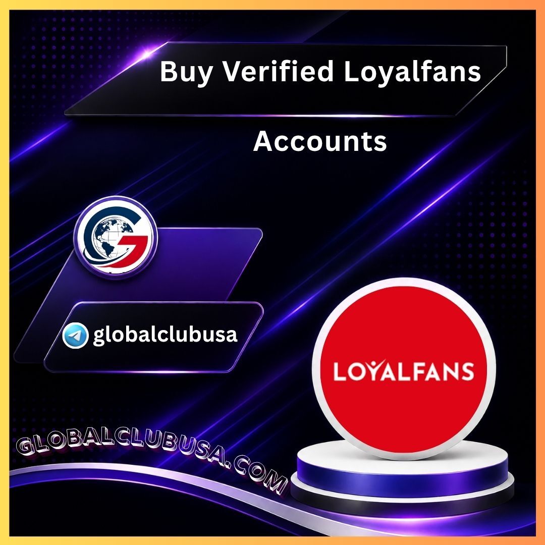 Buy Verified Loyalfans Accounts